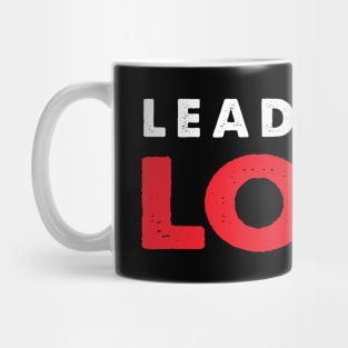 LEAD WITH LOVE Mug